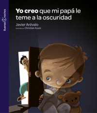 Portada Yo creo que mi papá le teme a la oscuridad