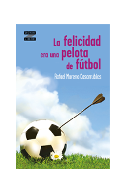 Portada La felicidad era una pelota de fútbol